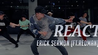 REACT - ERICK SERMON (FEAT. REDMAN) / WOOTAE CHOREOGRAPHY