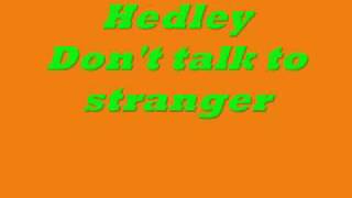 hedley-don&#39;t talk to stranger (lyrics in description)