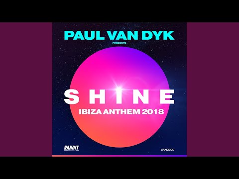 SHINE Ibiza Anthem 2018 (Paul van Dyk presents SHINE) (Edit)
