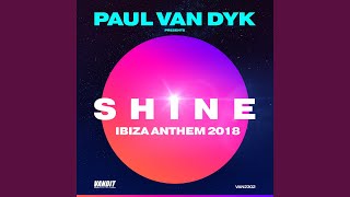 SHINE Ibiza Anthem 2018 (Paul van Dyk presents SHINE) (Edit)