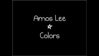 Amos Lee - Colors (Lyrics)