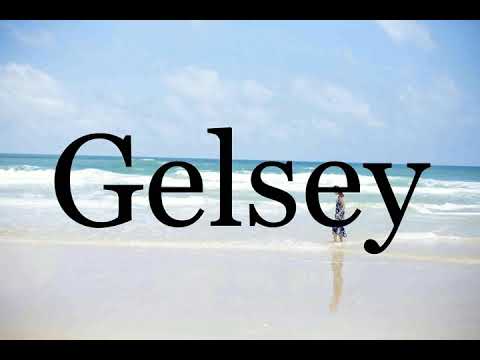 How To Pronounce Gelsey🌈🌈🌈🌈🌈🌈Pronunciation Of Gelsey
