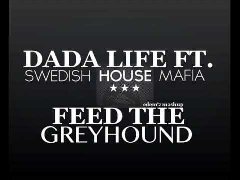 Swedish House Mafia & Dada Life - Feed The Greyhound edem'z mashup