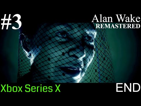 Alan Wake Remastered [Part 3/END] Xbox Series X No-Commentary Gameplay Walkthrough