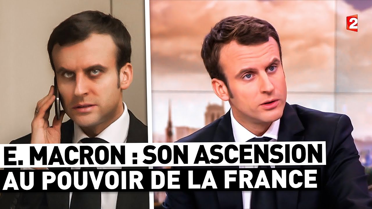 MACRON : L'HISTOIRE DE SON ASCENSION AU POUVOIR