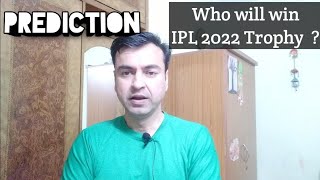IPL 2022 Tournament Winner PREDICTION | Who will win IPL 2022 🏆 Trophy ?