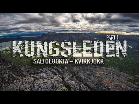 KUNGSLEDEN - Saltoluokta to Kvikkjokk (PART 1/2)