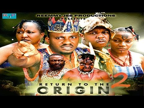 Return To The Origin  2     -  Nigeria Nollywood Movie