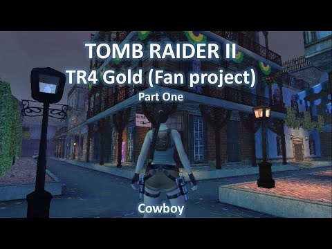 TRLE, TR4 Gold Fan Project (Part one)