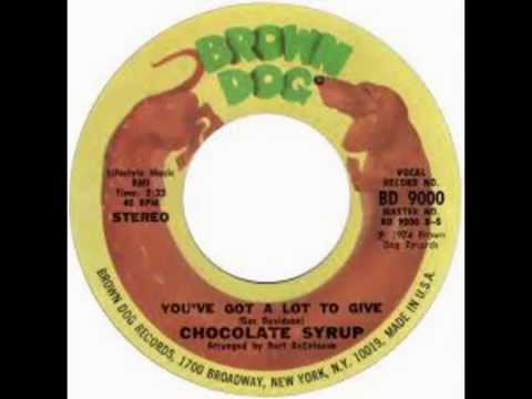 Legends of Vinyl™LLC Presents Chocolate Syrup - You've Got A Lot To Give