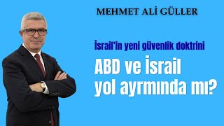 İsrail’in yeni güvenlik doktrini: ABD ve İsrail yol ayrımında mı?