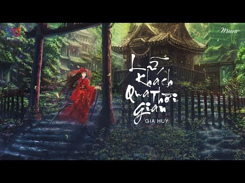 Lữ Khách Qua Thời Gian - Gia Huy「Lyrics Video」Meens