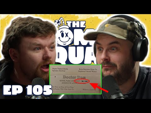 DOCTOR DAN: SPINSTERS SATISIFIED! | Ep. 105 | The Bomb Squad Pod