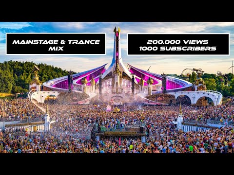 Mainstage & Trance | 200K Views & 1K Subscribers SET