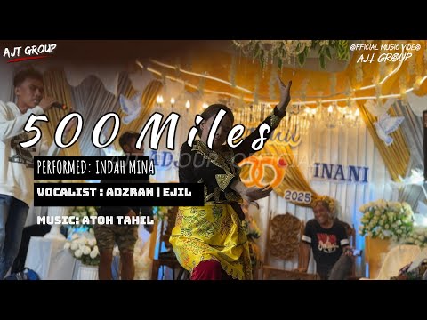 500 MILES - INDAH MINA - AJT GROUP OFFICIAL MUSIC VIDEO