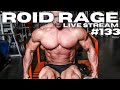 ROID RAGE LIVE STREAM 133 | HOW MUCH GEAR DOES NICK WALKER USE | SUBQ INJECTIONS | FAT LOSS PRODUCTS