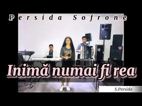 Persida Sofrone - Inimă numai fi rea #2021