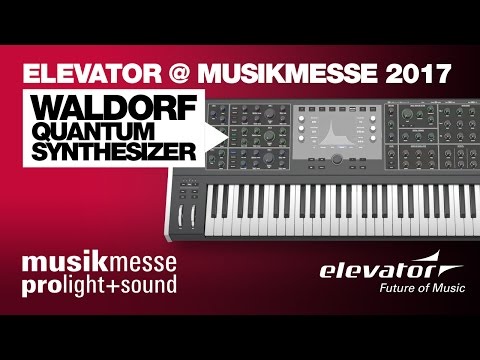 Elevator@ Musikmesse 2017 - Waldorf Quantum