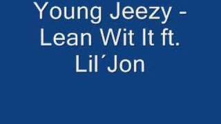 Young Jeezy - Lean Wit It ft. Lil´Jon