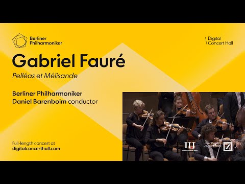 Fauré: "Pelléas et Mélisande" / Barenboim · Berliner Philharmoniker