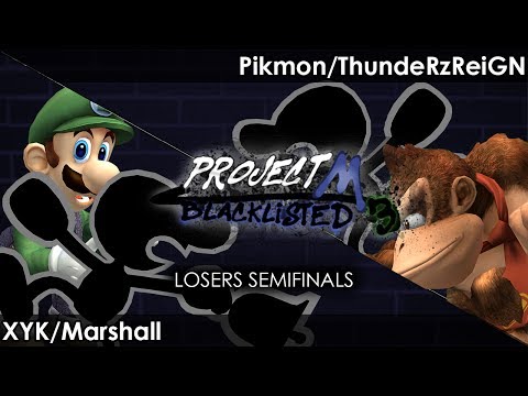 Blacklisted 3 Losers Semi-Final XYK/Marshall vs. Pikmon/ThundeRzReiGN