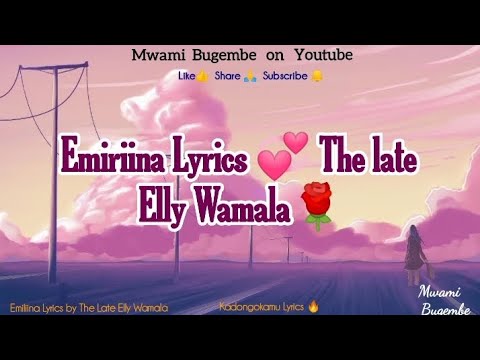 Emiriina Lyrics by The Late Elly Wamala #ugandanmusic #mwamibugembe