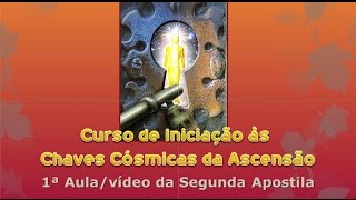 Primeiro video da segunda aspostila do Curso de Iniciação às Chaves Cósmicas da Ascenção