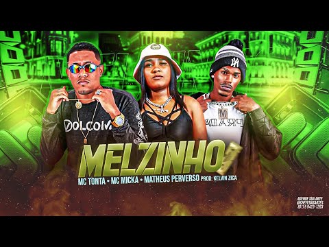 MC TONTA, MATHEUS PERVERSO & MC MICKA - MELZINHO