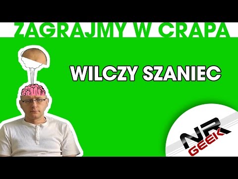 Zagrajmy w crapa #08 - Wilczy Szaniec (Najgorsze gry wg NRGeeka)