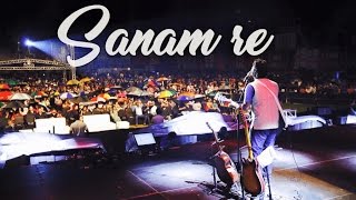 Arijit singh live HD | Sanam re