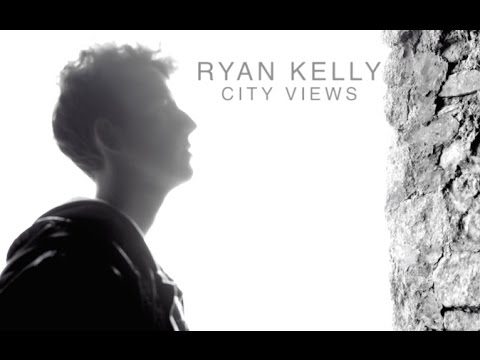 Ryan Kelly - City Views Official Music Video (Directors Cut)