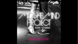 Michael Mind Project feat. Birk Storm - Give Me Love (Official HD)