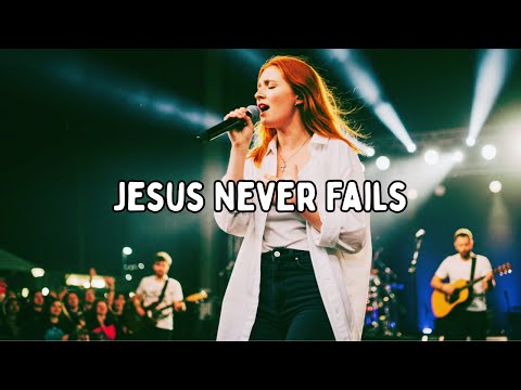 Jesus Never Fails - (Live Atmosphere) Powerful Christian Worship Song
