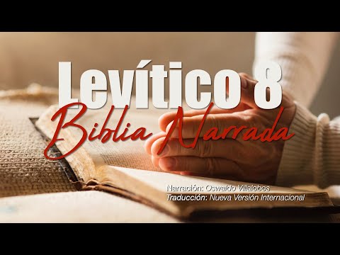 La Santa Biblia hablada con música instrumental. Levítico 8 - Nueva Versión Internacional.