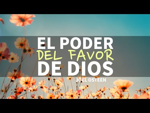 El Poder del Favor de Dios - Por Joel Osteen