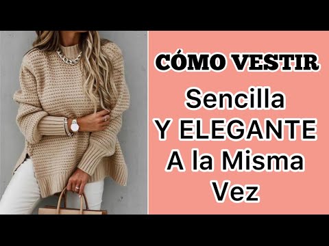 MODA 2023 CÓMO VESTIR ELEGANTE CON ROPA SENCILLA OUTFITS ELEGANTES PARA MUJER TENDENCIAS DE MODA 23