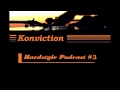 Konviction - Hardstyle Podcast - Episode #3 