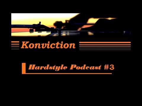 Konviction - Hardstyle Podcast - Episode #3