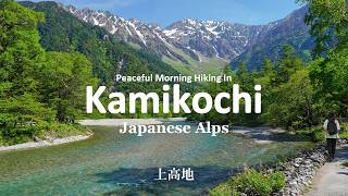 Japan’s Unreal Nature | Peaceful Morning Walk in Kamikochi, Nagano | JAPAN TRAVEL VLOG