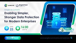 [Webinar] Sangfor & Cohesity: Enabling Simpler, Stronger Data Protection for Modern Enterprises