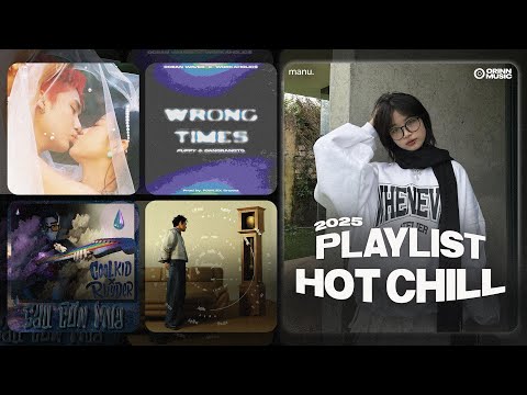 𝗖𝗵𝗶𝗹𝗹𝗶𝗻' 𝗽𝗹𝗮𝘆𝗹𝗶𝘀𝘁 "vạn vật như muốn ta bên nhau | 350 xé đôi.. Wrong Times, Sau Cơn Mưa