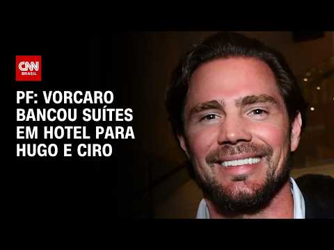 Caso Master: Daniel Vorcaro bancou suítes em hotel para Hugo e Ciro, diz PF | HORA H