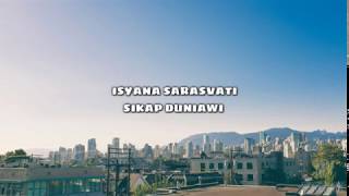 Download lagu Isyana Sarasvati - Sikap Duniawi ( lyric video) mp3