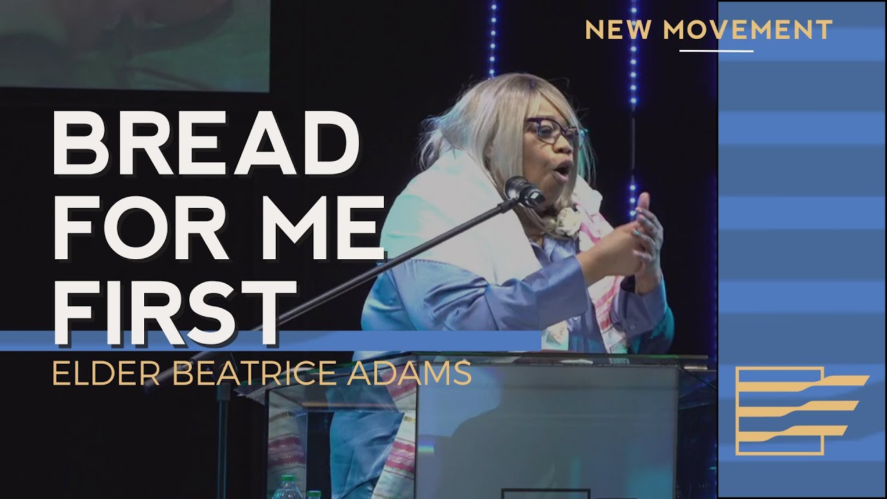 Bread For Me First | Elder BeaTrice Adams