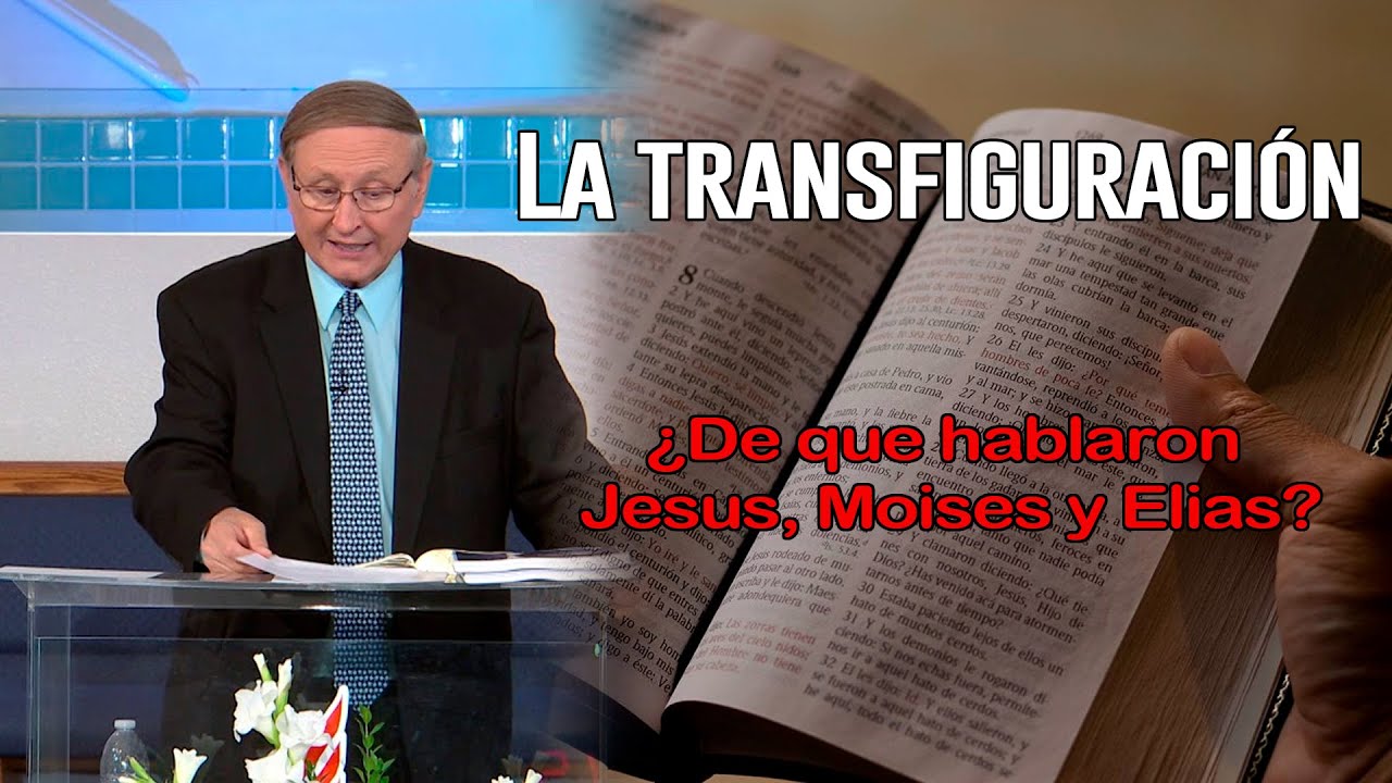LA TRANSFIGURACION; ¿De que hablaron Jesús, Moisés y Elías? - Evangelismo Adventista