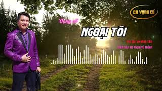Vọng cổ Ngoại Tôi