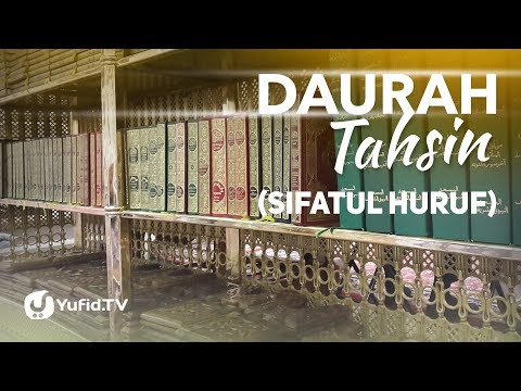 Kajian Umum: Daurah Tahsin (Sifatul Huruf) - Ustadz Abdurrahim