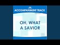 Oh, What a Savior (Vocal Demonstration)