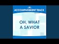 Oh, What a Savior (Vocal Demonstration)