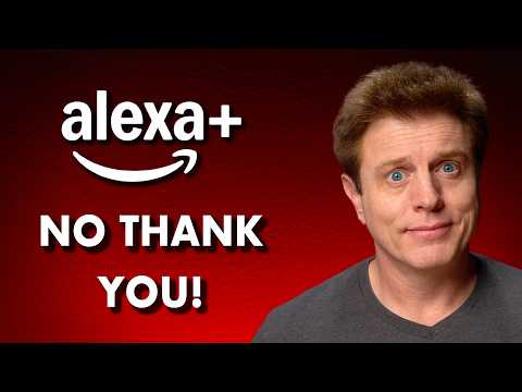 I Do NOT Want Alexa+ in My Smart Home!
